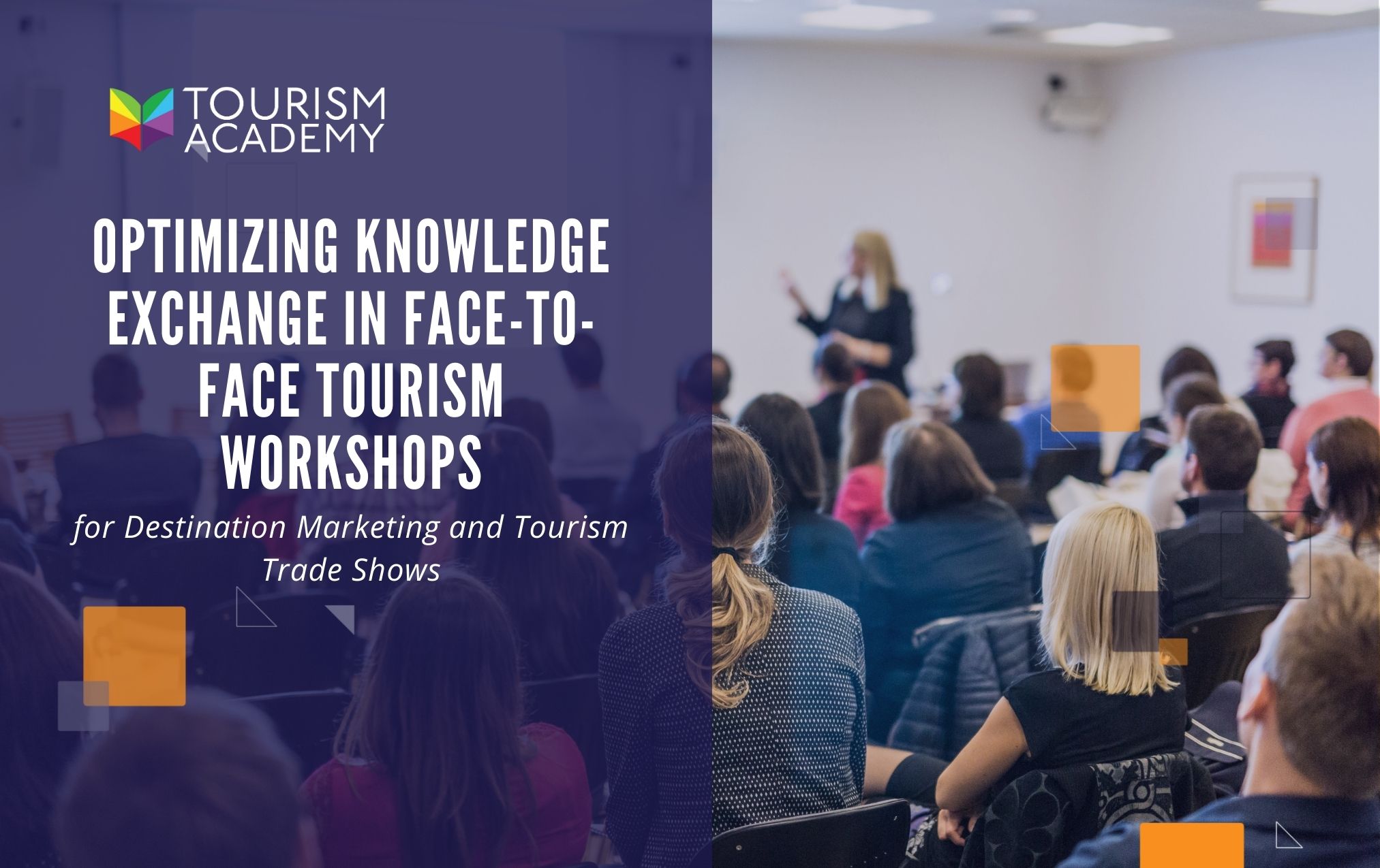 Optimizing Knowledge Exchange in Face-to-Face Tourism Workshops for Destination Marketing and Tourism Trade Shows